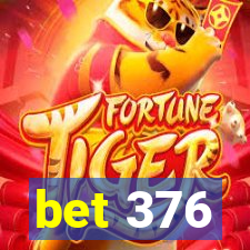 bet 376